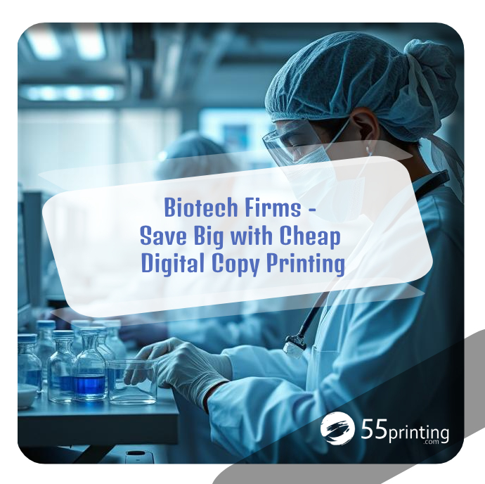 Cheap Copy Biotech Firms - Save Big with Cheap Digital Copy Printing