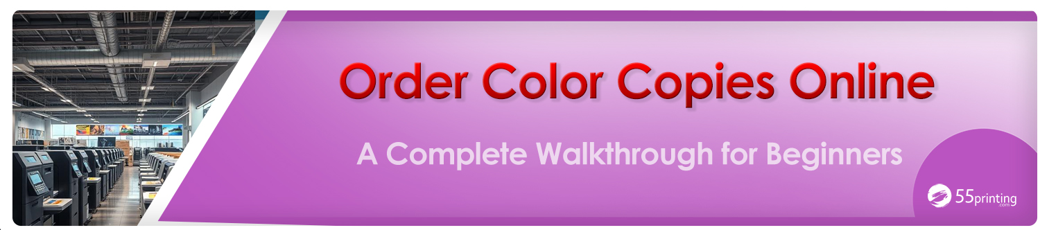 Order Color Copies Online: The Beginner’s Walkthrough
