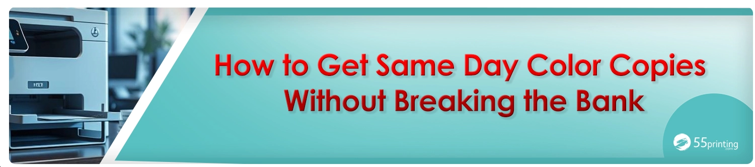 Same Color Printing How to Get Same Day Color Copies Without Breaking the Bank