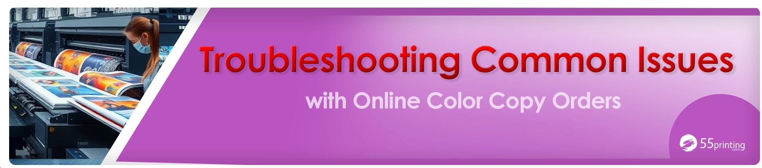 Troubleshooting Common Issues with Online Color Copy Orders