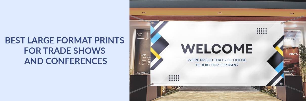 The Best Large Format Prints to Rock Your Trade Show or Conference