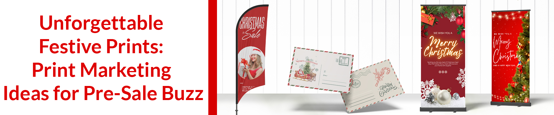 Unforgettable Festive Prints: Print Marketing Ideas for Pre-Sale Buzz