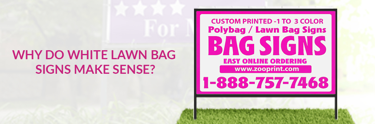 Why Do White Lawn Bag Signs Make Sense?