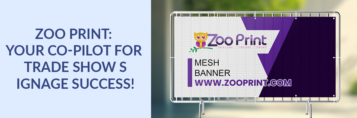 Zoo Print: Your Co-Pilot for Trade Show Signage Success!